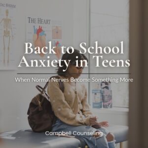 Read more about the article Back to School Anxiety in Teens: When Normal Nerves Become Something More